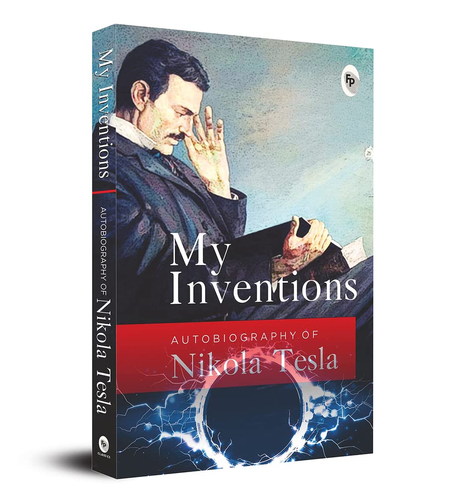 My Inventions, Autobiography of Nikola Tesla